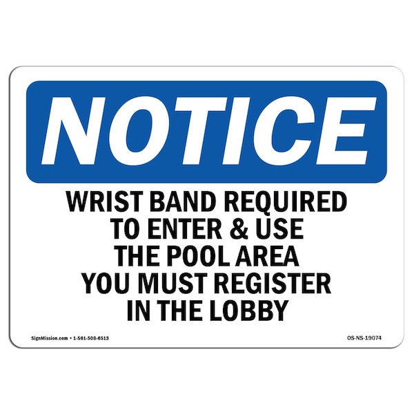 OSHA Sign, 18" H, 24" W, Rigid Plastic, Wrist Band Required To Enter & Use Pool Sign, Landscape